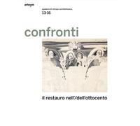 Confronti. Quaderni di Restauro Architettonico 13-16. Il restauro nell'/dell'Ott