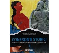 Confronti storici. Corso di storia, geografia, cittadinanza e Costituzione. Con Quaderno delle competenze e Italia, Europa, mondo. Per le Scuole superiori. Con ebook. Con espansione online (Vol. 1)