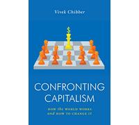 Confronting Capitalism: How the World Works and How to Change It