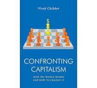 Confronting Capitalism: How the World Works and How to Change It