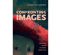 Confronting Images: Questioning the Ends of a Certain History of Art