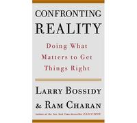 Confronting Reality: Doing What Matters to Get Things Right