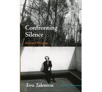 Confronting Silence: Selected Writings (Fallen Leaf Monographs on Contemporary Composers): 1