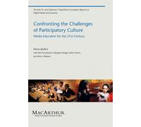 Confronting the Challenges of Participatory Culture: Media Education for t...
