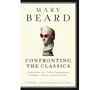 Confronting the Classics: Traditions, Adventures and Innovations [Lingua inglese]