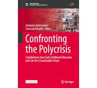 Confronting the Polycrisis: Contributions from Early Childhood Education and Care for A Sustainable Future