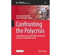 Confronting the Polycrisis: Contributions from Early Childhood Education and Care to Sustainable Futures