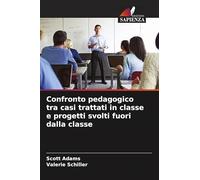 Confronto pedagogico tra casi trattati in classe e progetti svolti fuori dalla classe