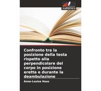 Confronto tra la posizione della testa rispetto alla perpendicolare del corpo in posizione eretta e durante la deambulazione