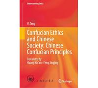 Confucian Ethics and Chinese Society: Chinese Confucian Principles