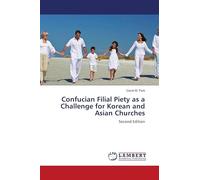 Confucian Filial Piety as a Challenge for Korean and Asian Churches: Second Edition