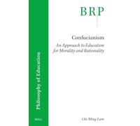 Confucianism: An Approach to Education for Morality and Rationality