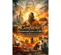 Confucio: Governare con la Virtù