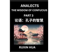 Confucius Analects for Kids (Part 3) - Discover Chinese Language and Culture by Learning Ancient Confucian Philosophy, A Beginners to Mandarin, Easy ... English for Chinese Reading Practice, HSK A