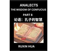 Confucius Analects for Kids (Part 8) - Discover Chinese Language and Culture by Learning Ancient Confucian Philosophy, A Beginners to Mandarin, Easy ... English for Chinese Reading Practice, HSK A