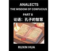 Confucius Analects for Kids (Part 8) - Discover Chinese Language and Culture by Learning Ancient Confucian Philosophy, A Beginners to Mandarin, Easy ... English for Chinese Reading Practice, HSK A