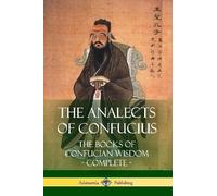 Confucius James Legge The Analects of Confucius (Tascabile)