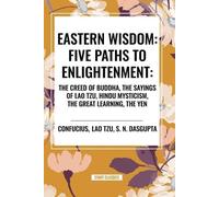 Confucius Lao T Eastern Wisdom: Five Paths to Enlightenment: The Cre (Tascabile)