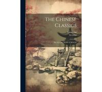 Confucius Mencius The Chinese Classics (Tascabile)