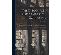 Confucius The Discourses and Sayings of Confucius (Tascabile)