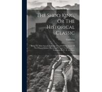 Confucius The Shoo King, Or The Historical Classic (Copertina rigida)