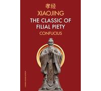 Confucius Xiaojing The Classic of Filial Piety (Tascabile)