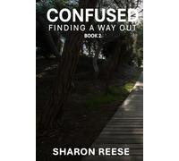 Confused: Finding a Way Out (BOOK 2)