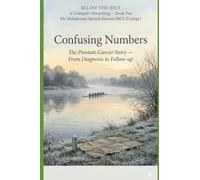 Confusing Numbers: The Prostate Cancer Story - From Diagnosis to Follow-up: 2