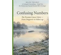 Confusing Numbers: The Prostate Cancer Story - From Diagnosis to Follow-up