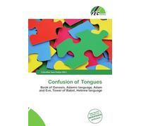 Confusion of Tongues: Book of Genesis, Adamic language, Adam and Eve, Tower of Babel, Hebrew language