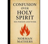 CONFUSION OVER HOLY SPIRIT PERSON AND WORK