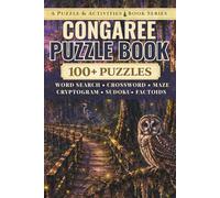 Congaree: An Unofficial Puzzle & Activities Book with 100+ Word Searches, Crosswords, Mazes, Cryptograms, Sudokus, & Factoids