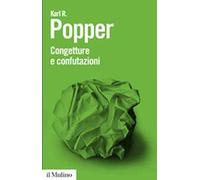 Congetture e confutazioni. Lo sviluppo della conoscenza scientifica