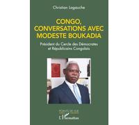 Congo, conversations avec Modeste Boukadia: Président du Cercle des Démocrates et Républicains Congolais