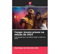 Congo: Jovens presos na edição de 2025: Cada geração tem a sua própria missão: cumpri-la ou traí-la