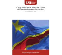 Congo-Kinshasa : Histoire d'une décolonisation-recolonisation: deuxième édition, 2025