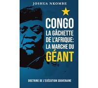 Congo, la Gâchette de l'Afrique : La Marche du Géant: Doctrine de l'exécution souveraine