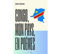 Congo, Mon Pays, en Poèmes: Recueil de 103 Poèmes