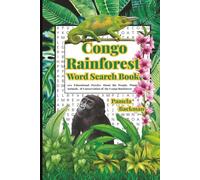 Congo Rainforest Word Search Book: 100 Educational Puzzles About the People, Plants, Animals & Conservation of the Congo Rainforest