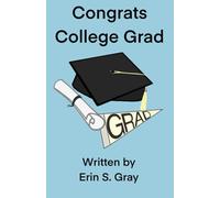 Congrats College Grad: The Perfect Graduation Gift: A Fun, Inspiring and Rhyming Poem Book for College Grads
