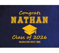 Congrats Nathan Class of 2026 Graduation Guest Book: Graduation Party Sign-In and Memory Keepsake |Advice, Wishes, and Messages from Family and Friends