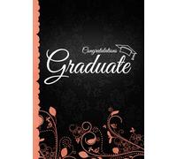 Congratulations Graduate: Graduation Party Guest Book I Elegant Black and Rose Gold Binding I 100 Pages for Well Wishes, Memories & Keepsake with Gift ... High School College I Graduation Advice Book