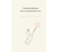 Congratulations! You Passed The Friends Test.: Will You Be My Bridesmaid? A Proposal Notebook & Keepsake Journal. Funny Bridal Party Gift for Maid of Honor and Bride Tribe.