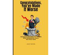 Congratulations, You’ve Made It Worse: Advanced Mistakes for People Who Refused to Learn the First Time