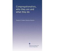 Congregationalists, who they are and what they do. 1