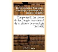 Congres de Psyc Compte Rendu Des Travaux Du 1er Congrès Internationa (Tascabile)