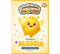 Conheça a Alegria: Condomínio das Emoções | Um livro infantil sobre emoções, sentimentos e inteligência emocional