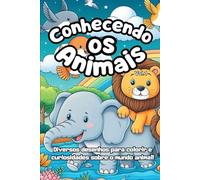 Conhecendo os Animais! Livros para colorir - Vol. 1: Uma das melhores formas para aprender e colocando a mão na massa! Deixe seus pequenos soltarem a ... nossos lindos desenhos sobre animais.