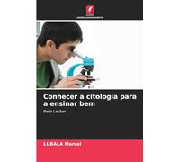 Conhecer a citologia para a ensinar bem: Belle Leçàon