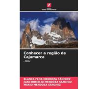 Conhecer a região de Cajamarca: - PERU